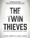The Twin Thieves: How Great Leaders Build Great Teams (English Edition)